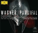 Waltraud Meier Wolfgang Bankl Christian Thielemann Orchester der Wiener… - Wagner Parsifal Act 2 Ach Ach Tiefe Nacht Wahnsinn Furchtbare…