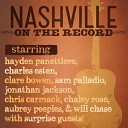 Nashville Cast feat Clare Bowen Chris Carmack Will Chase Charles Esten Jonathan Jackson Sam Palladio Hayden Panettiere… - A Life That s Good Live