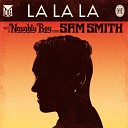 Naughty Boy feat Sam Smith - La La La P le Remix