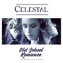 Celestal feat Rachel Pearl Grynn - Old School Romance DJ Antonio DJ Renat Remix…