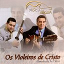 Os Violeiros de Cristo - Amigo do Rei