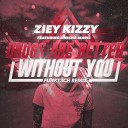 Ziey Kizzy feat Unesha Marie - Drugs Are Better Without You Funkt3Ch Underground…