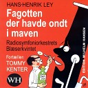 Hans Henrik Ley Tommy Kenter Radiosymfoniorkestrets Bl… - Fagotten der fik ondt i maven