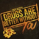 Ziey Kizzy feat Unesha Marie - Drugs Are Better Without You Angel Farringdon Dnb…