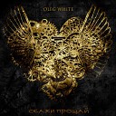 Oleg White - Скажи прощай