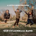 Sam Gyllenhaal Band - Say Something