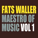 Fats Waller - You Can t Have Your Cake And Eat It