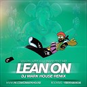 Major Lazer x DJ Snake feat M - Lean On DJ Mark House Remix