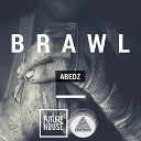 Abedz - Brawl Original Mix