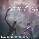 Lucid Vision - In The Storm Original Mix