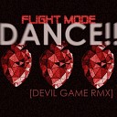 FLIGHT MODE - DANCE Devil Game RMX