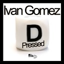 Ivan Gomez - D Pressed Lusky Dj This Is Roma Remix