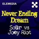 Sc r Joey Riot - Never Ending Dream Original Mix