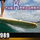 The K Program - You Give Me Original Mix