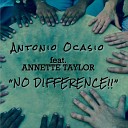 Antonio Ocasio feat Annette Taylor - No Difference Original Mix