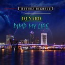 DJ Nard - Pimp My Life Original Mix