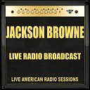 Jackson Browne - Rock Me On The Water Live