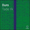 Tade Yk - Duro