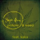 Signe Anna feat Kaka - Pistoler Weed