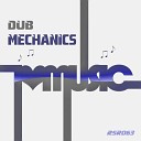 Dub Mechanics - Music Original Mix