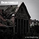 Skirtshells - A New Beginning
