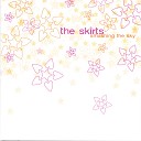 The Skirts - Girl In A Cloud