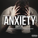 Skitzo - Anxiety