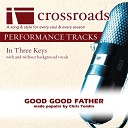 Crossroads Performance Tracks - Good Good Father Performance Track High with Background…