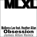 Mallorca Lee feat Heather Allan - Obsession Original Mix