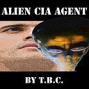 T B C - Alien Cia Agent 1998 Mix