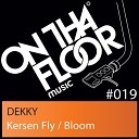 Dekky - Kersen Fly Original Mix