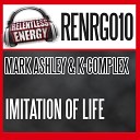 Mark Ashley K Complex - Imitation Of Life Original Mix