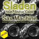Sladen feat Steve Cadd - Sax Machine Original Mix
