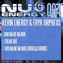 Kevin Energy Eryk Orpheus - Freak Out Original Mix