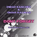 Diego Sanchez Omar Salinas - Don t Forget Radio Mix