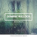 Dominic Bullock - Memories Original Mix