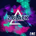 2Black - What Do You Think About Radio Edit