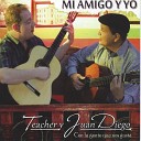 Teacher y Juan Diego - No Puedo Quitar Mis Ojos de Ti