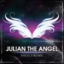 Julian The Angel - Angel s Signal Extended Mix