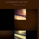 Los Angeles Jazz Trio - Energetic Background Music for Stylish L A…