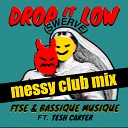FTSE Bassique Musique feat Tesh Carter - Drop It Low Swerve Messy Club Mix