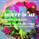 Federico d Alessio feat Shane The Golden… - Believe in Me