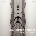 Ryan Dupree Andlee - The Secret Original Mix