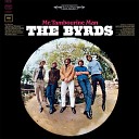 The Byrds - I Feel A Whole Lot Better