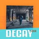 Yika - Decay