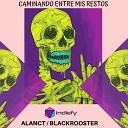 Alanct BlackRooster - Caminando Entre Mis Restos