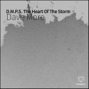 Dave More - D M P S The Heart Of The Storm