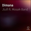 Jlutfi feat Mosaik Band - Dimana