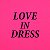 Love In Dress