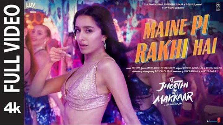 Maine Pi Rakhi Hai (Full Video) Tu Jhoothi Main Makkaar: Ranbir Shra ...